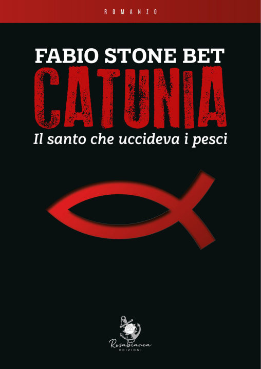 Knjiga Catunia. Il santo che uccideva i pesci Fabio Stone Bet