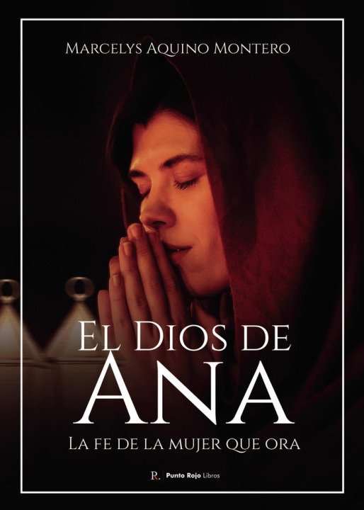 Knjiga El Dios de Ana. La fe de la mujer que ora Aquino Montero