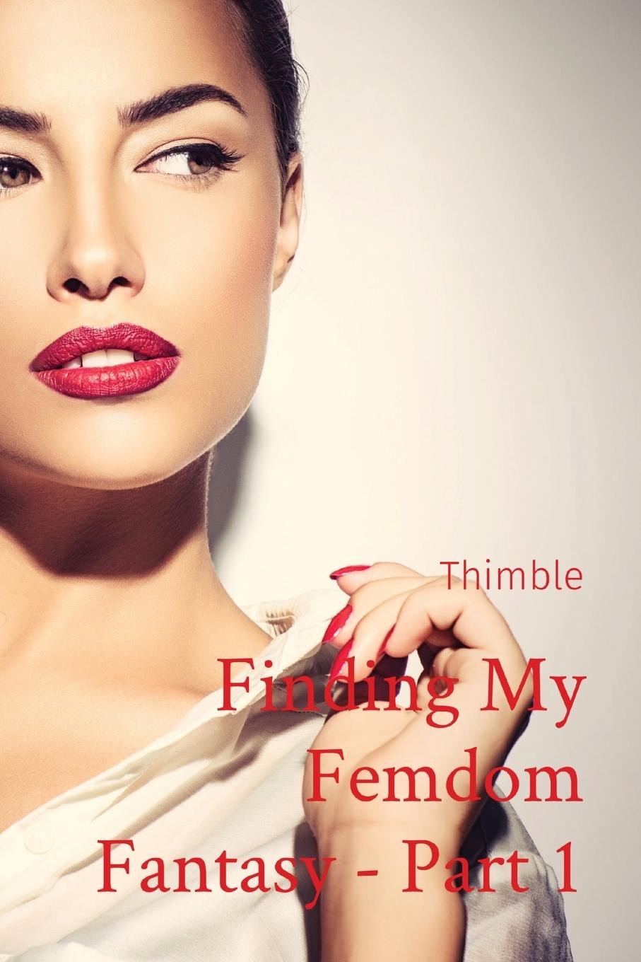 Книга Finding My Femdom Fantasy - Part 1 