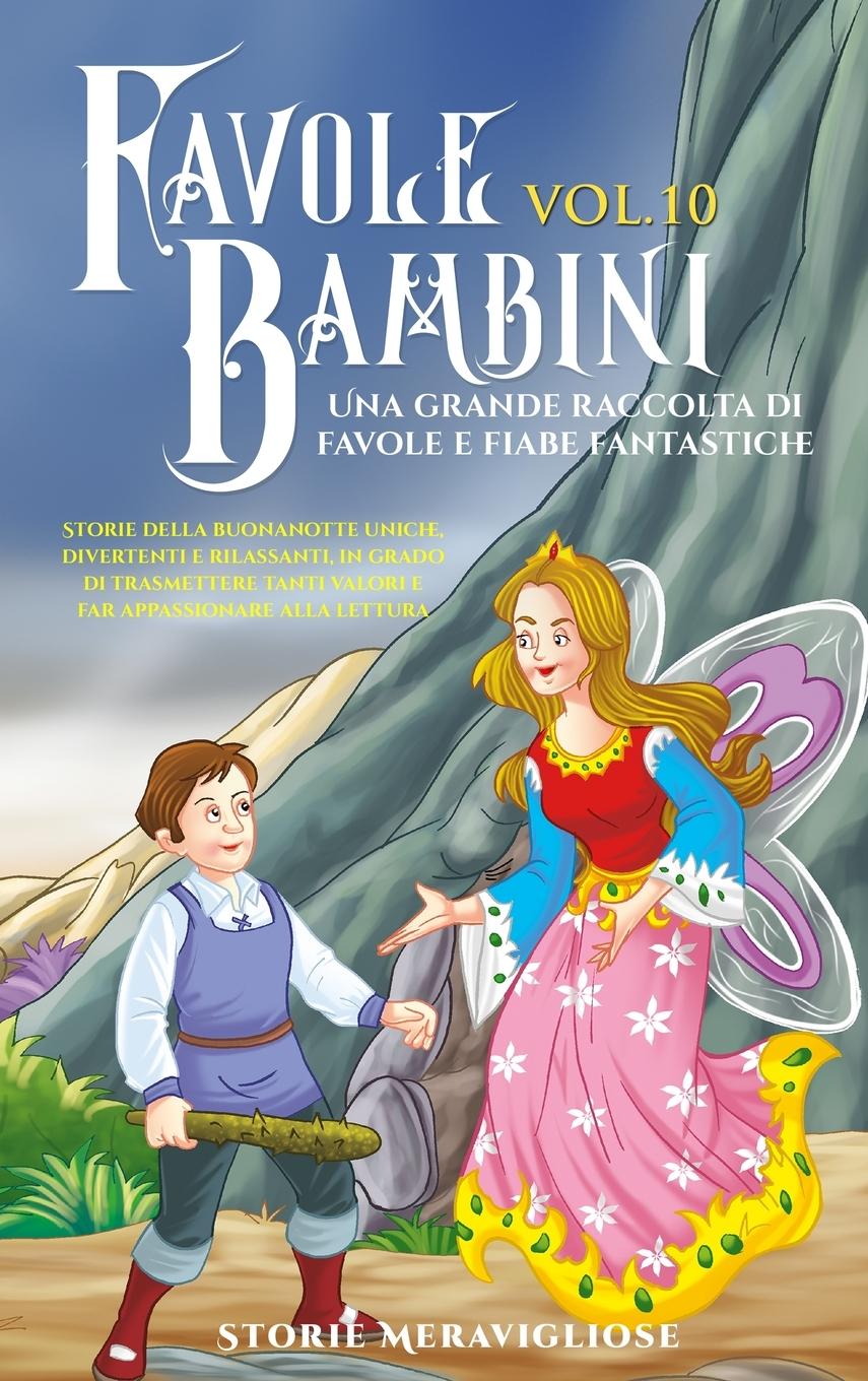 Kniha Favole per Bambini Una grande raccolta di favole e fiabe fantastiche. (Vol.10) 