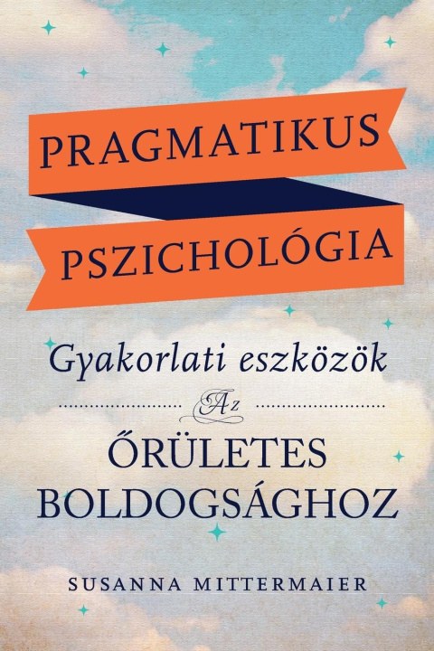 Kniha Pragmatikus pszichológia (Pragmatic Psychology Hungarian) 