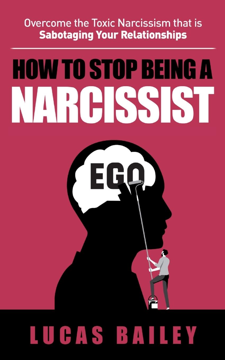 Книга How to Stop Being a Narcissist 