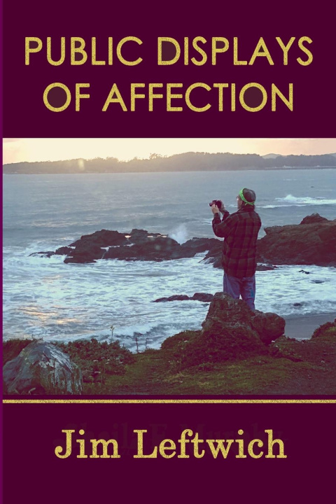 Βιβλίο Public Displays of Affection Jim Leftwich