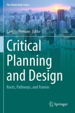 Kniha Critical Planning and Design Camilla Perrone