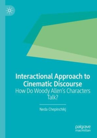 Knjiga Interactional Approach to Cinematic Discourse Neda Chepinchikj