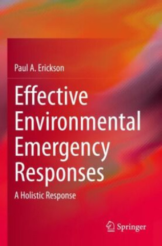 Kniha Effective Environmental Emergency Responses Paul A. Erickson