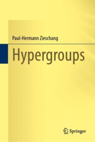 Knjiga Hypergroups Paul-Hermann Zieschang