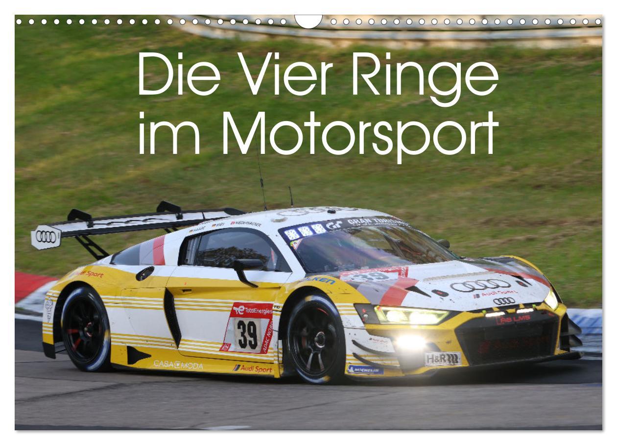 Календар/тефтер Die Vier Ringe im Motorsport (Wandkalender 2024 DIN A3 quer), CALVENDO Monatskalender Thomas Morper