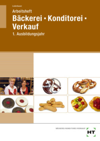 Книга Arbeitsheft Bäckerei - Konditorei - Verkauf 