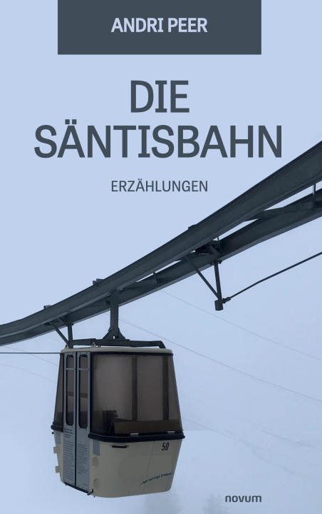 Knjiga Die Säntisbahn Andri Peer