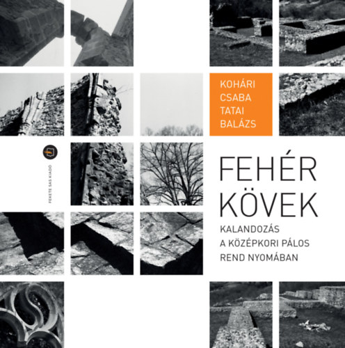 Knjiga Fehér kövek Kohári Csaba