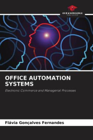 Knjiga OFFICE AUTOMATION SYSTEMS Flávia Gonçalves Fernandes