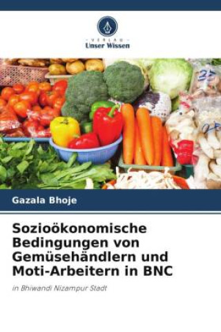 Carte Sozioökonomische Bedingungen von Gemüsehändlern und Moti-Arbeitern in BNC 