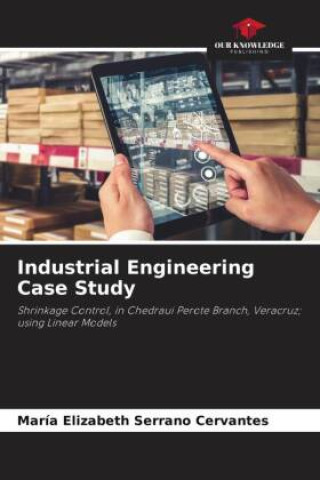 Knjiga Industrial Engineering Case Study Maria Elizabeth Serrano Cervantes