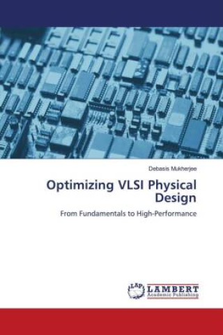 Kniha Optimizing VLSI Physical Design 