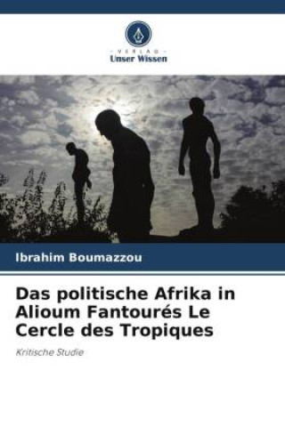 Kniha Das politische Afrika in Alioum Fantourés Le Cercle des Tropiques 