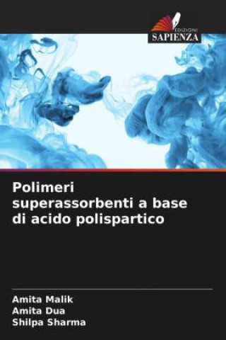 Knjiga Polimeri superassorbenti a base di acido polispartico Amita Dua