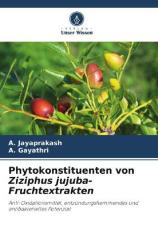 Könyv Phytokonstituenten von Ziziphus jujuba-Fruchtextrakten A. Gayathri