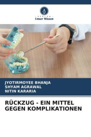 Knjiga RÜCKZUG - EIN MITTEL GEGEN KOMPLIKATIONEN Shyam Agrawal
