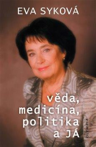 Книга Věda, medicína, politika a Já Eva Syková