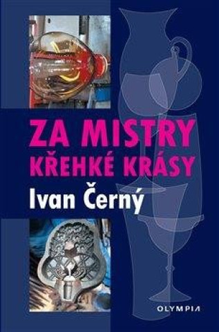 Kniha Za mistry křehké krásy Ivan Černý