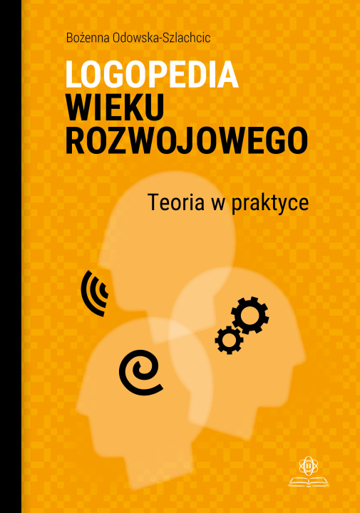 Knjiga Logopedia wieku rozwojowego Odowska-Szlachcic Bożenna