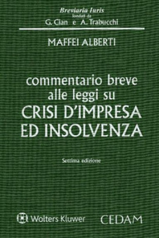 Carte Commentario breve alle leggi su crisi d'impresa ed insolvenza Alberto Maffei Alberti