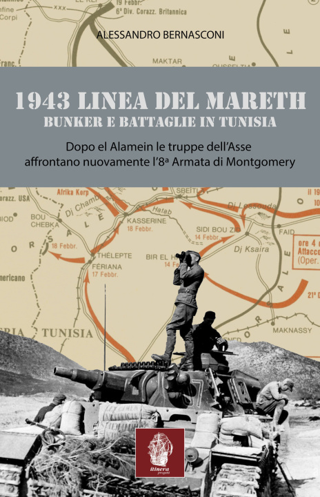 Книга 1943 linea del Mareth. Bunker e battaglie in Tunisia Alessandro Bernasconi