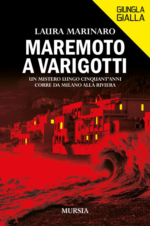 Книга Maremoto a Varigotti. Un mistero lungo cinquant'anni corre da Milano alla Riviera Laura Marinaro