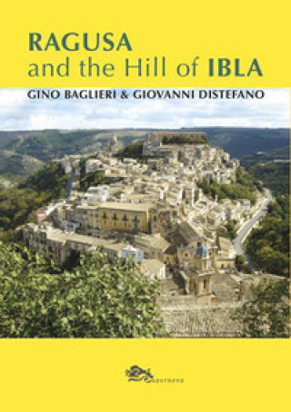 Kniha Ragusa and the Hill of Ibla Gino Baglieri