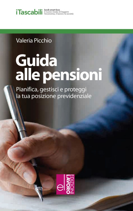 Книга Guida alle pensioni. Pianifica, gestisci e proteggi la tua posizione previdenziale Valeria Picchio