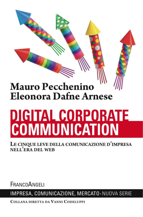 Kniha Digital corporate communication. Le cinque leve della comunicazione d'impresa nell'era del web Mauro Pecchenino