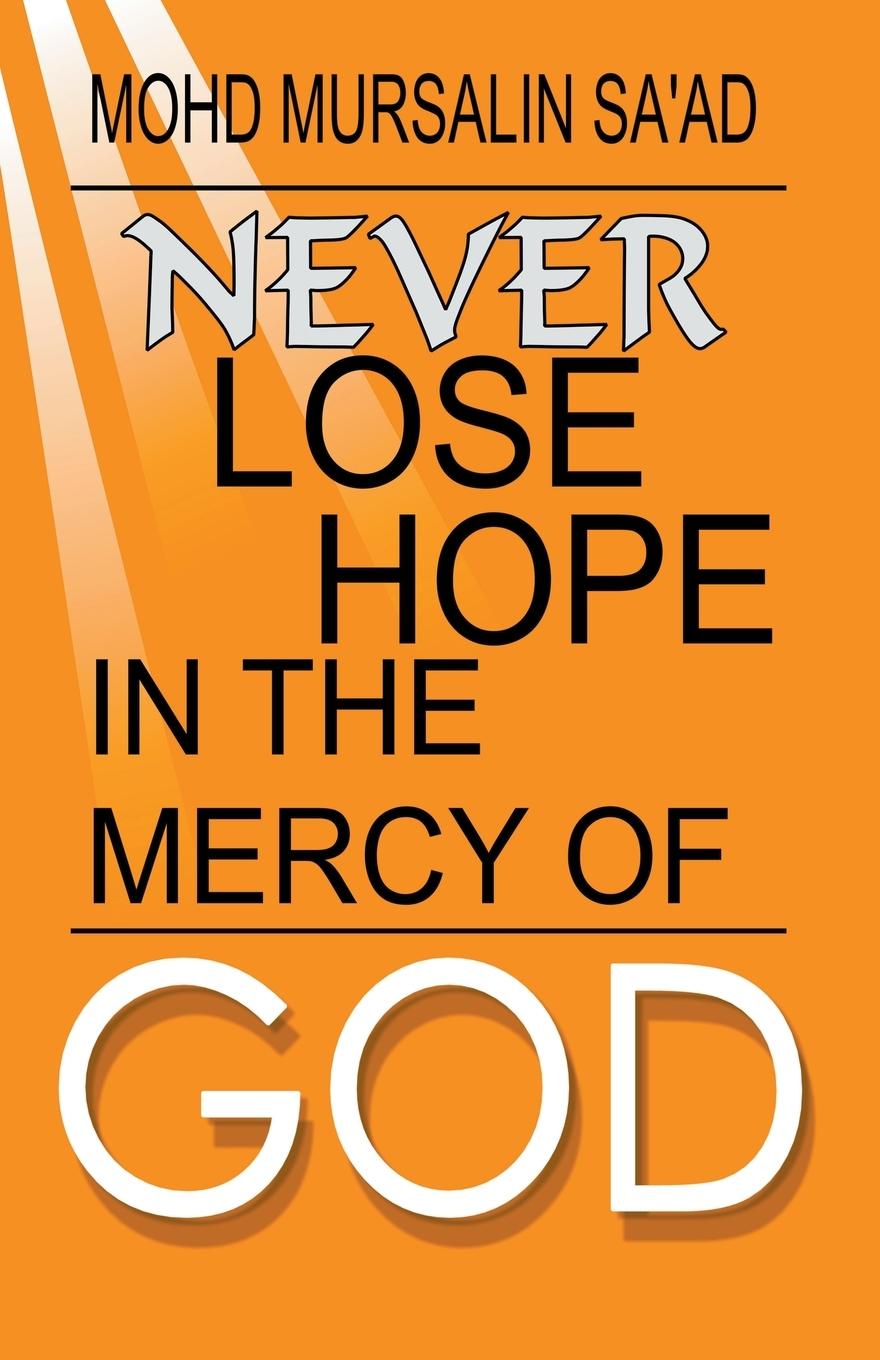 Boek Never Lose Hope in the Mercy of God Mohd Mursalin Sa'ad