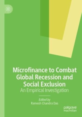 Könyv Microfinance to Combat Global Recession and Social Exclusion Ramesh Chandra Das