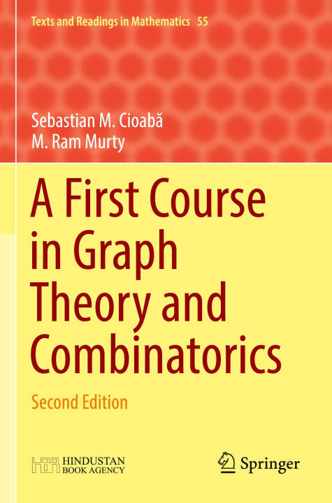 Könyv A First Course in Graph Theory and Combinatorics Sebastian M. Cioaba