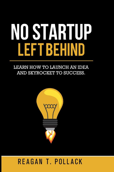 Knjiga No Startup Left Behind Reagan T Pollack