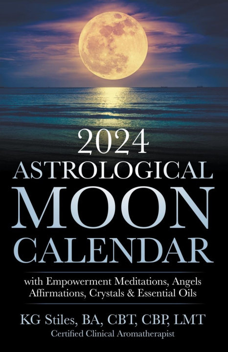 Βιβλίο 2024 Astrological Moon Calendar with Empowerment Meditations, Angels, Affirmations, Crystals & Essential Oils 