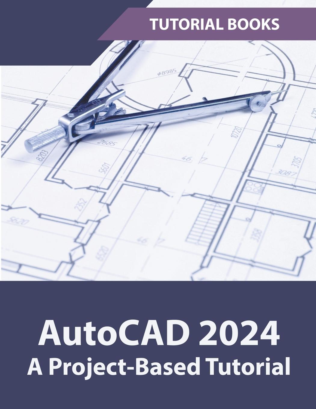 Knjiga AutoCAD 2024 A Project-Based Tutorial 