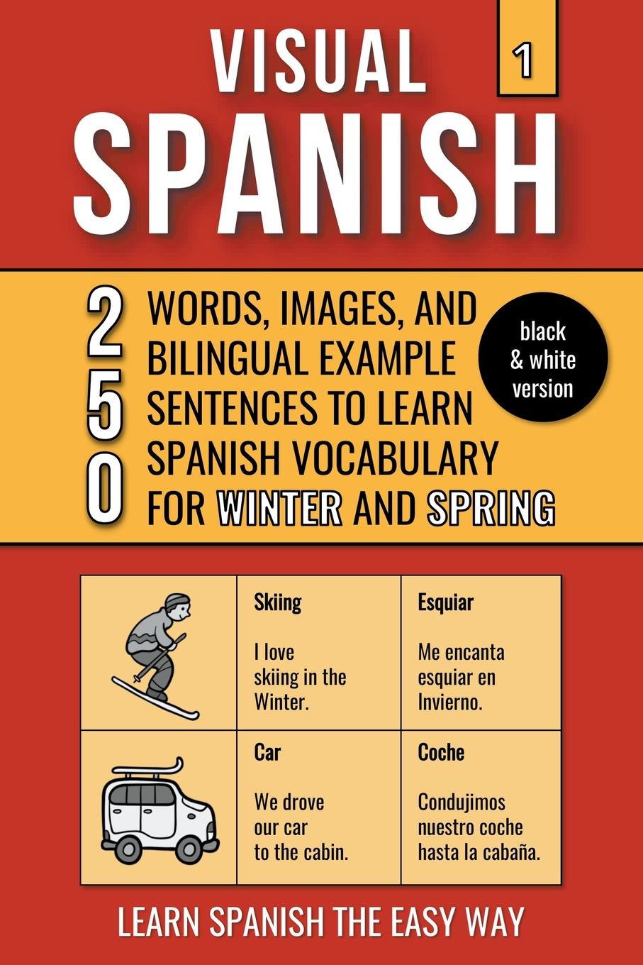 Carte Visual Spanish 1 - (B/W version) - 250 Words, Images, and Examples Sentences to Learn Spanish Vocabulary about Winter and Spring 