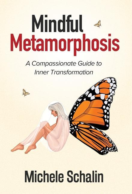 Knjiga Mindful Metamorphosis Michele Schalin