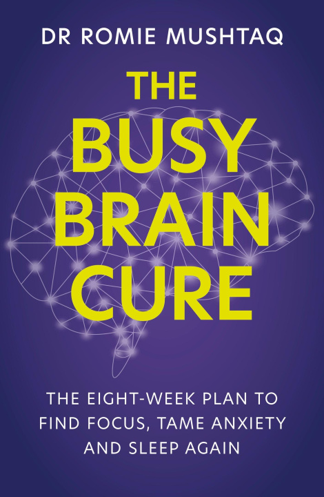 Knjiga Busy Brain Cure Dr Romie Mushtaq