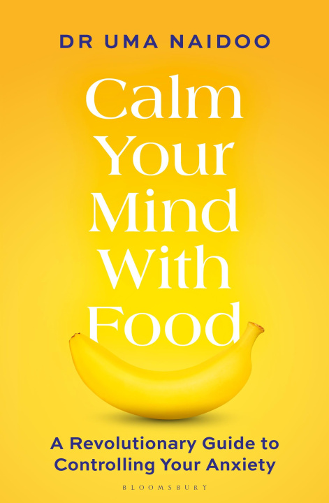Kniha Calm Your Mind with Food Naidoo Uma Naidoo