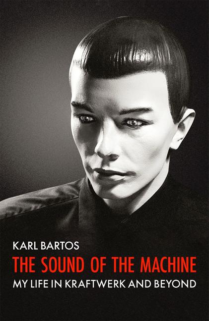 Kniha Sound of the Machine Karl Bartos