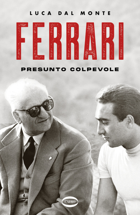 Kniha Ferrari. Presunto colpevole Luca Dal Monte