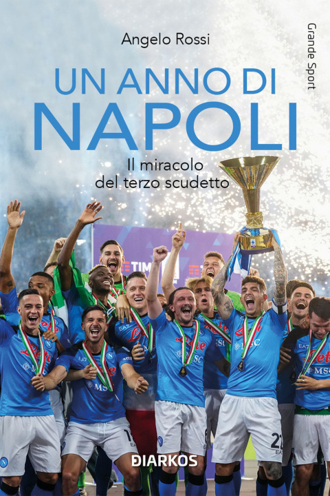 Könyv anno di Napoli. Il miracolo del terzo scudetto Angelo Rossi