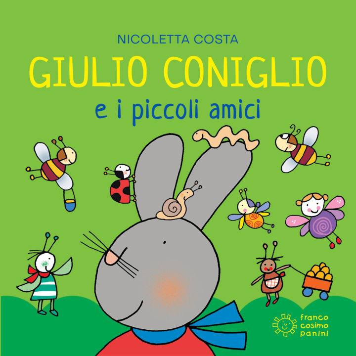 Kniha Giulio Coniglio e i piccoli amici Nicoletta Costa