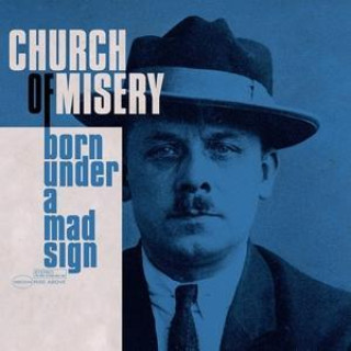Audio Born Under A Mad Sign Church of Misery