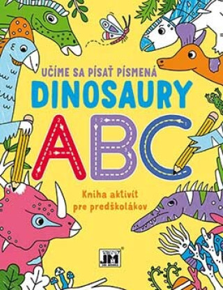 Książka Učíme sa písať písmená Dinosaury 