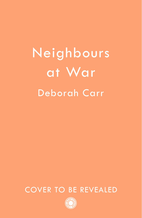 Βιβλίο Neighbours at War Deborah Carr