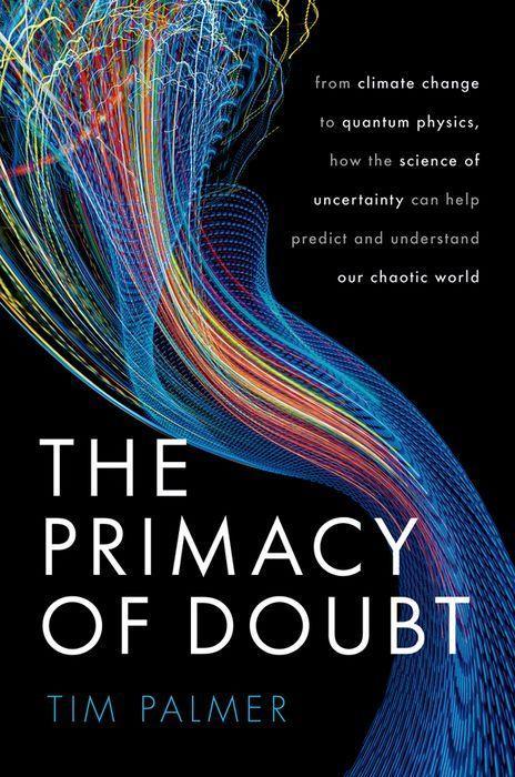 Kniha The Primacy of Doubt From climate change to quantum physics, how the science of uncertainty can help predict and understand our chaotic world (Paperba 